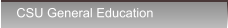 CSU General Education CSU General Education
