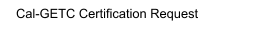 Cal-GETC Certification Request