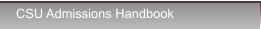 CSU Admissions Handbook CSU Admissions Handbook