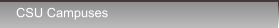 CSU Campuses CSU Campuses