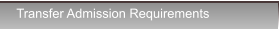 Transfer Admission Requirements Transfer Admission Requirements