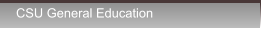 CSU General Education CSU General Education