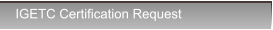 IGETC Certification Request IGETC Certification Request